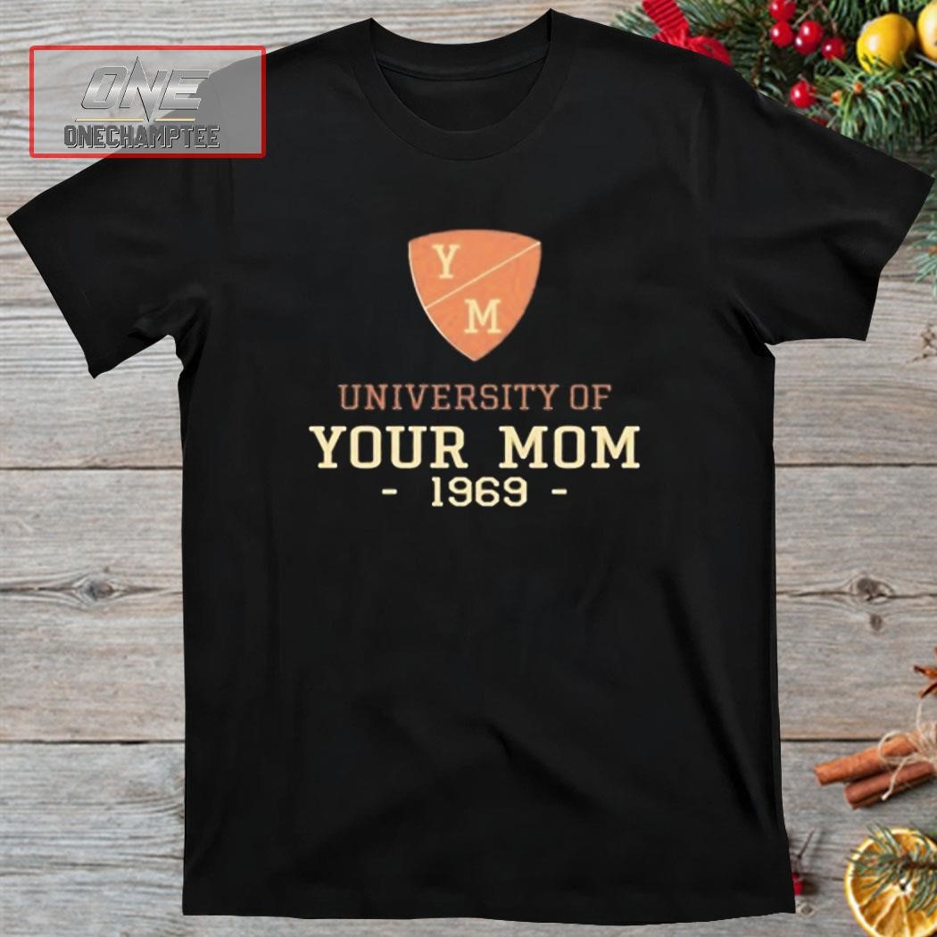 Chancocat University Of Your Mom 1969 Shirt