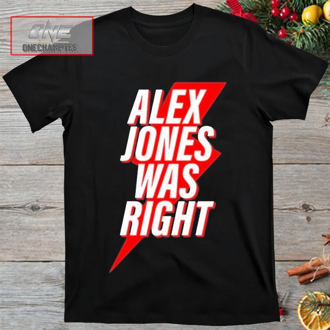 Chase Geiser Alex Jones Was Right Shirt