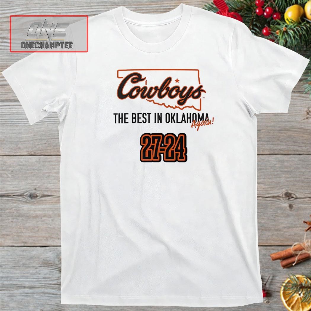 Cowboys The Best In Oklahoma Again 27-24 Shirt