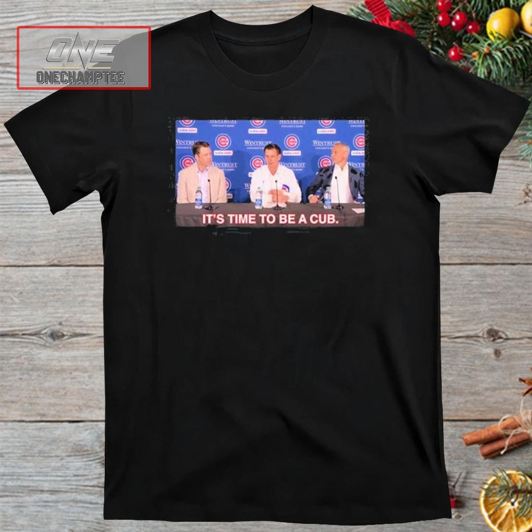 Craig Counsell Cubs Manager It's Time To Be A Cub Shirt