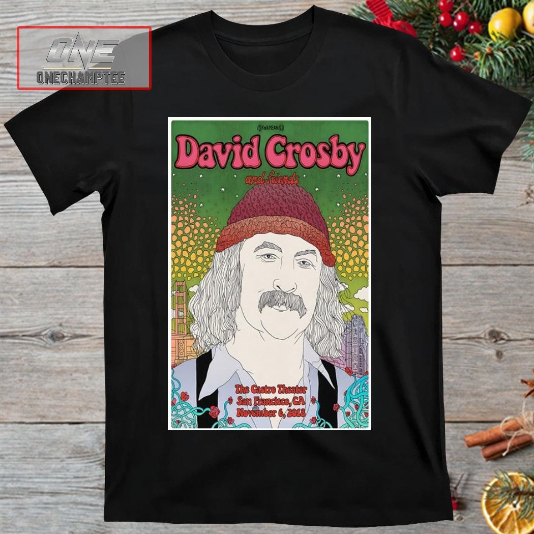 David Crosby & Friends Nov 6 2018 The Castro Theatre San Francisco, CA Poster Shirt