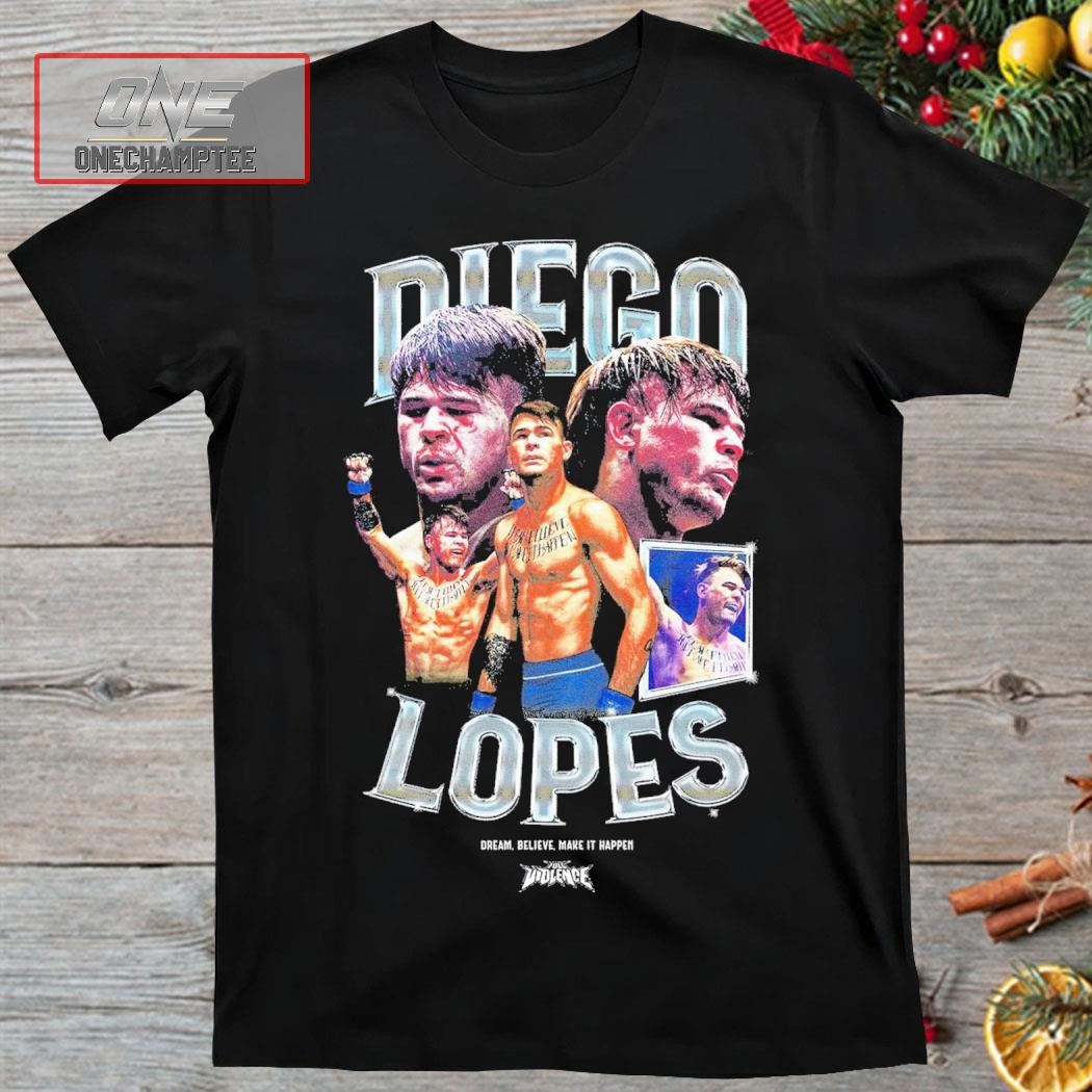 Dream Believe Make it happen Diego Lopes Shirt