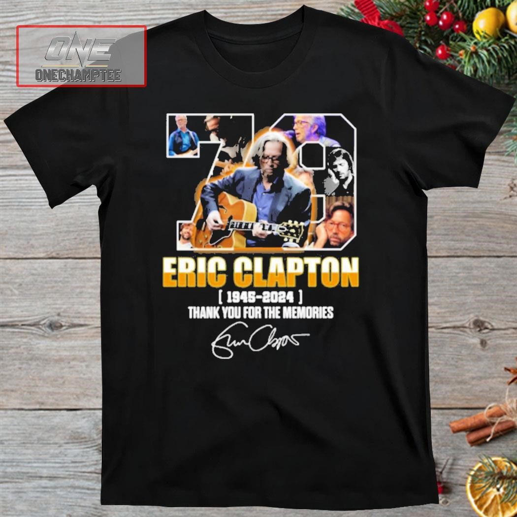 Eric Clapton 1945 – 2024 Thank You For The Memories Shirt