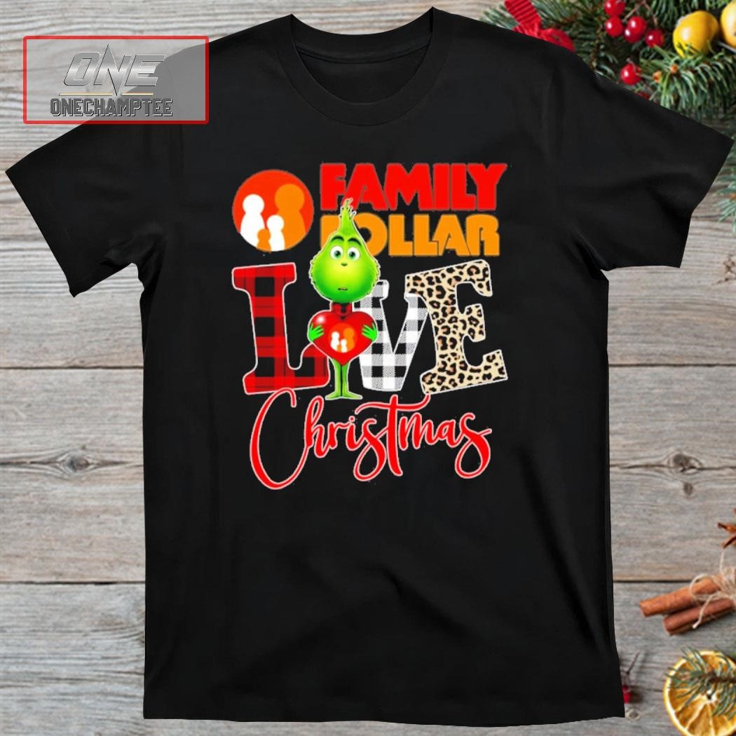 Grinch Family Dollar Logo Love Christmas Shirt