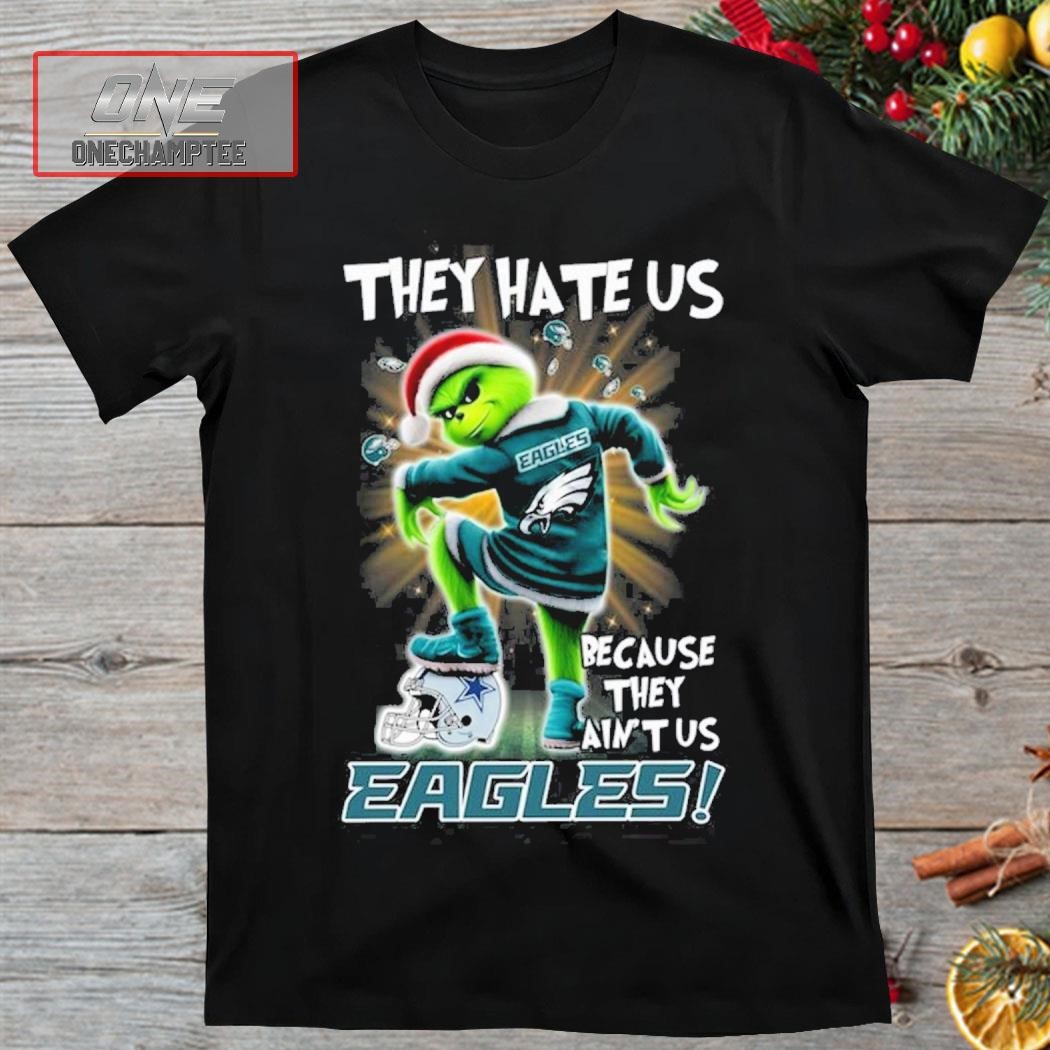 Grinch They Hate Us because They Ain’t Us Philadelphia Eagles Shirt