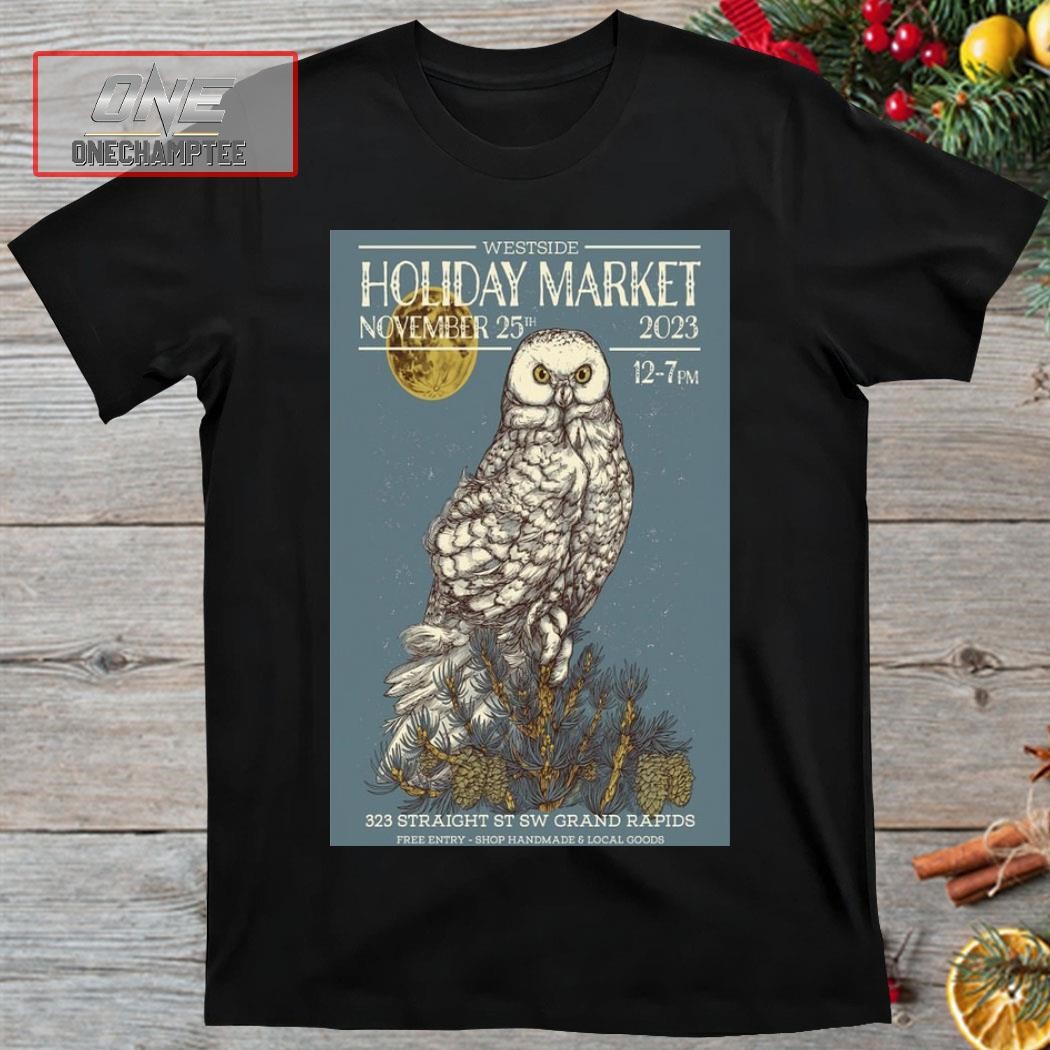 Holiday Market WestSide Market November 25, 2023 Cincinnati OH Poster Shirt