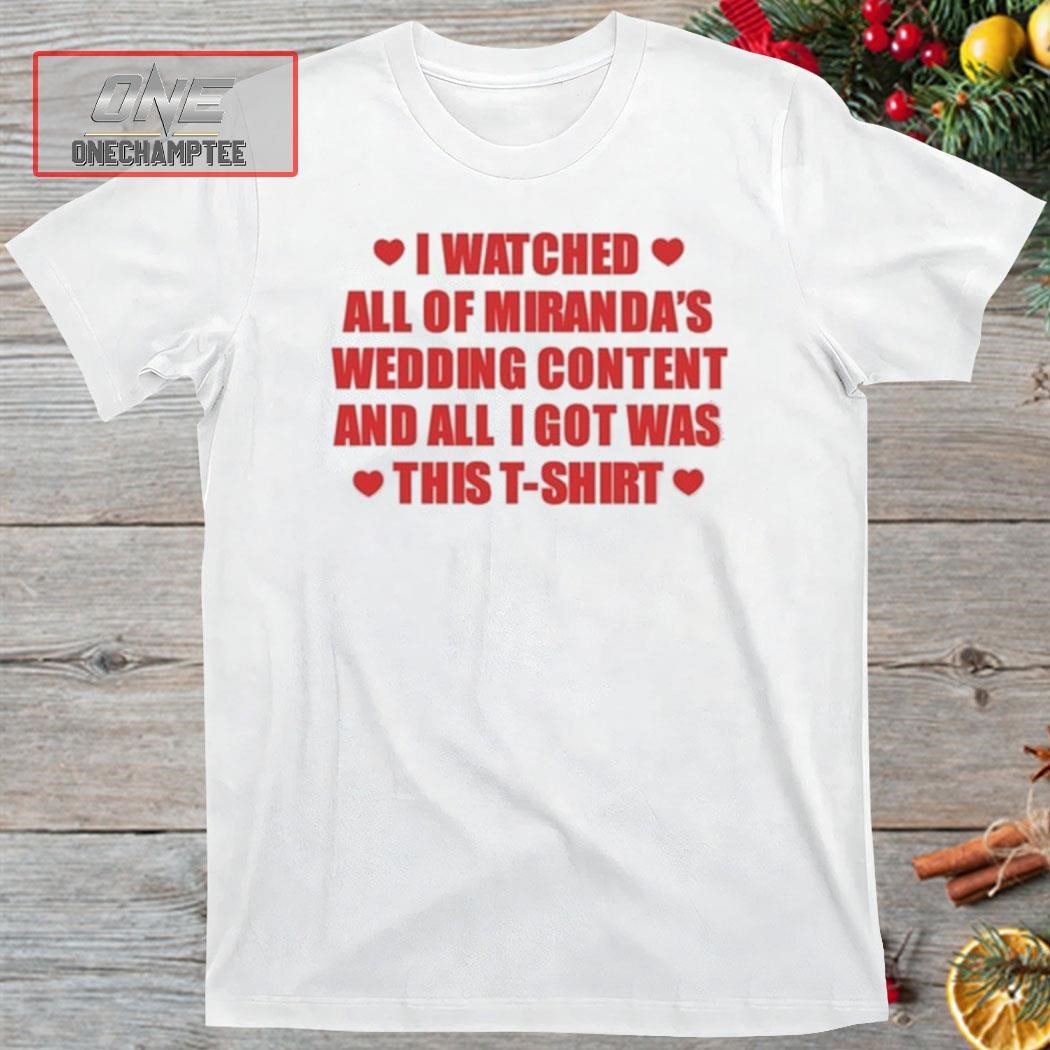 I Watched All Of Miranda's Wedding Content And All I Got Was This Shirt