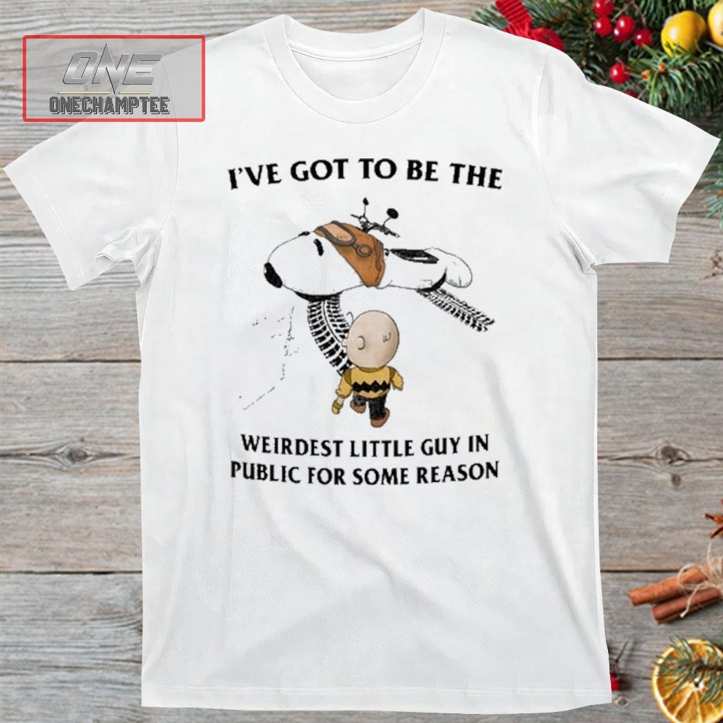 I've Got To Be The Weirdest Little Guy In Public For Some Reason Shirt