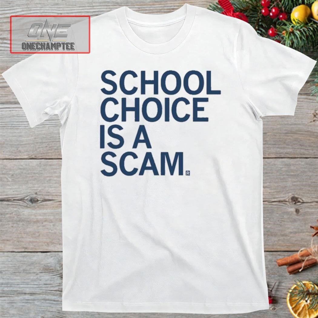 Jess Piper School Choice Is A Scam Shirt