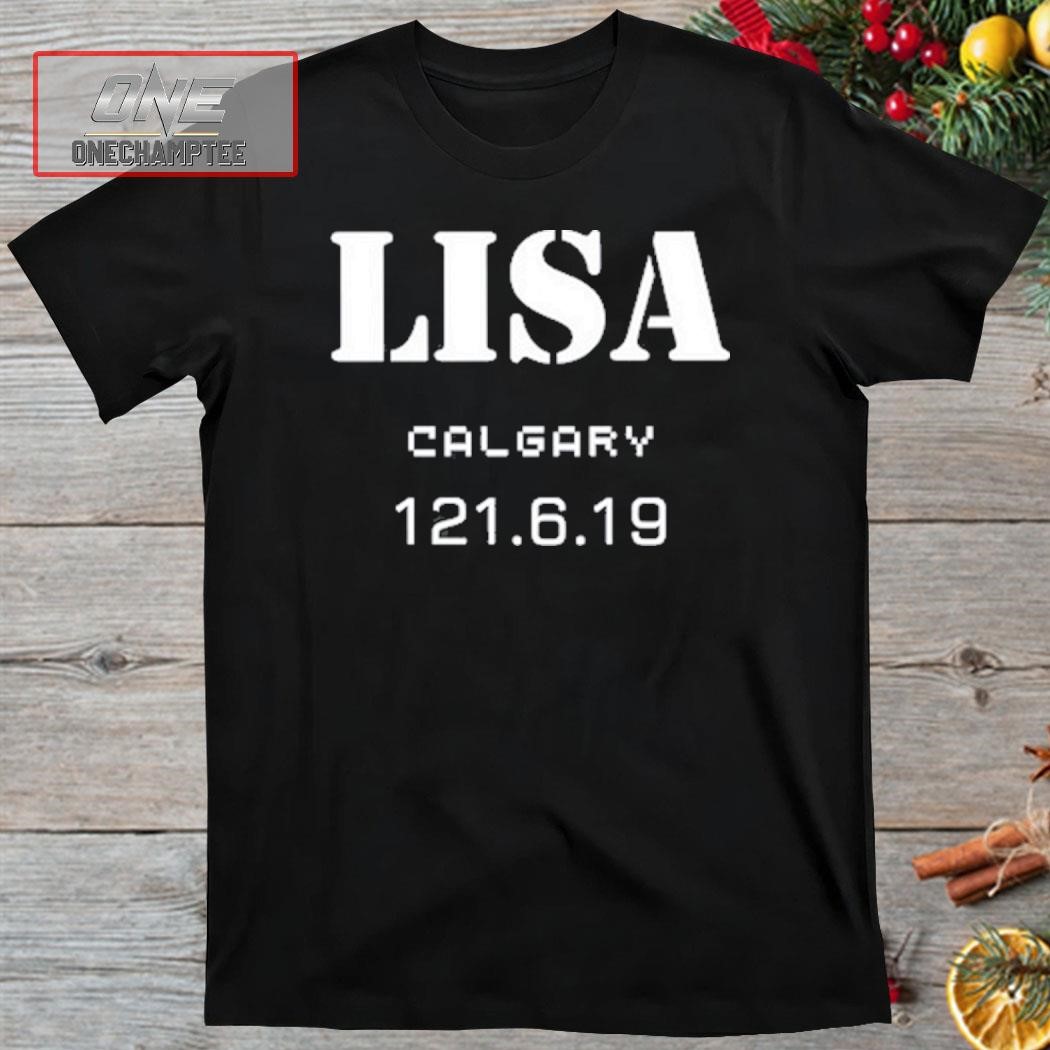 Lisa Calgary 121.6.19 You Know Who You Are Shirt
