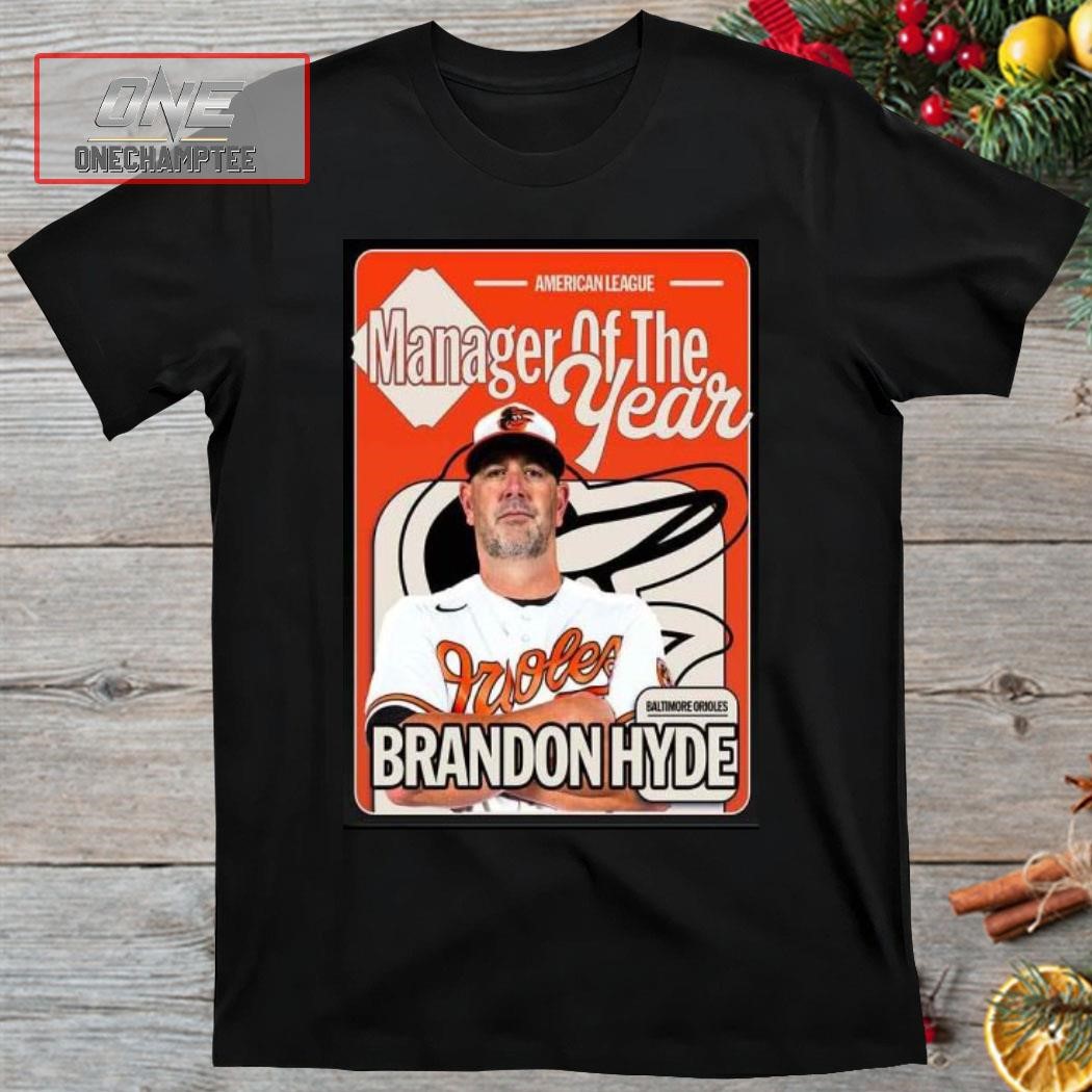 MLB The AL Manager Of The Year Award Winner Is Brandon Hyde Of The Baltimore Orioles Home Decor Poster Shirt