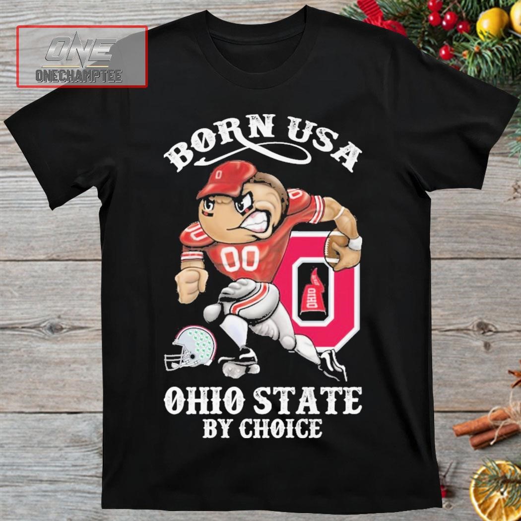 Mascot Ohio State Buckeyes Born USA Ohio State By Choice Shirt