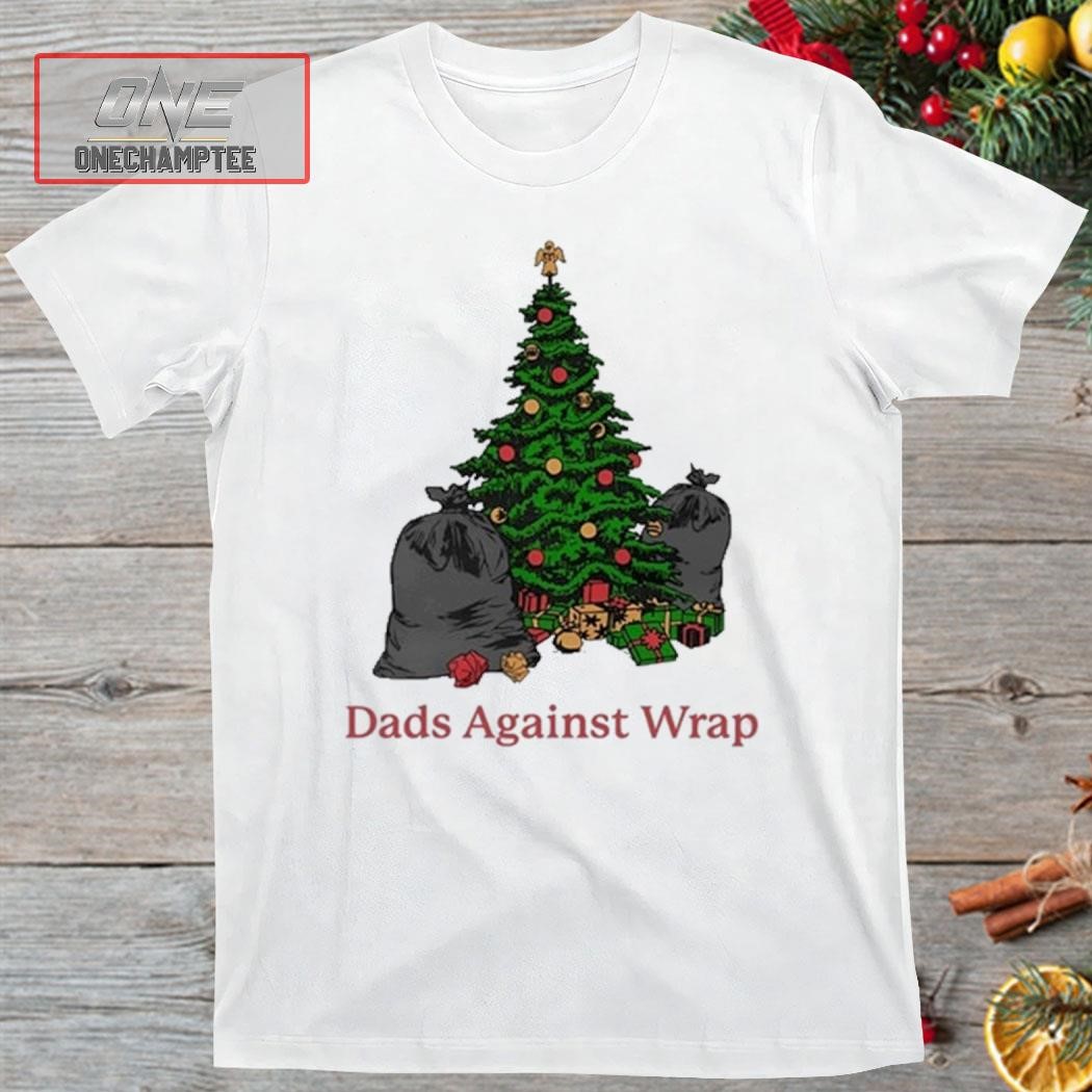 Middleclassfancy Dads Against Wrap Pine Tree Shirt