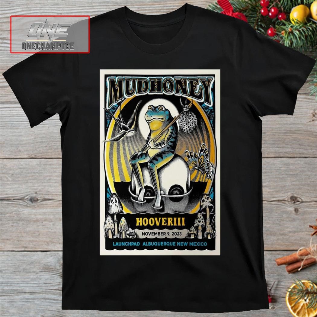 Mudhoney & Hooveriii November 9, 2023 Launchpad Albuquerque New Mexico Poster Shirt