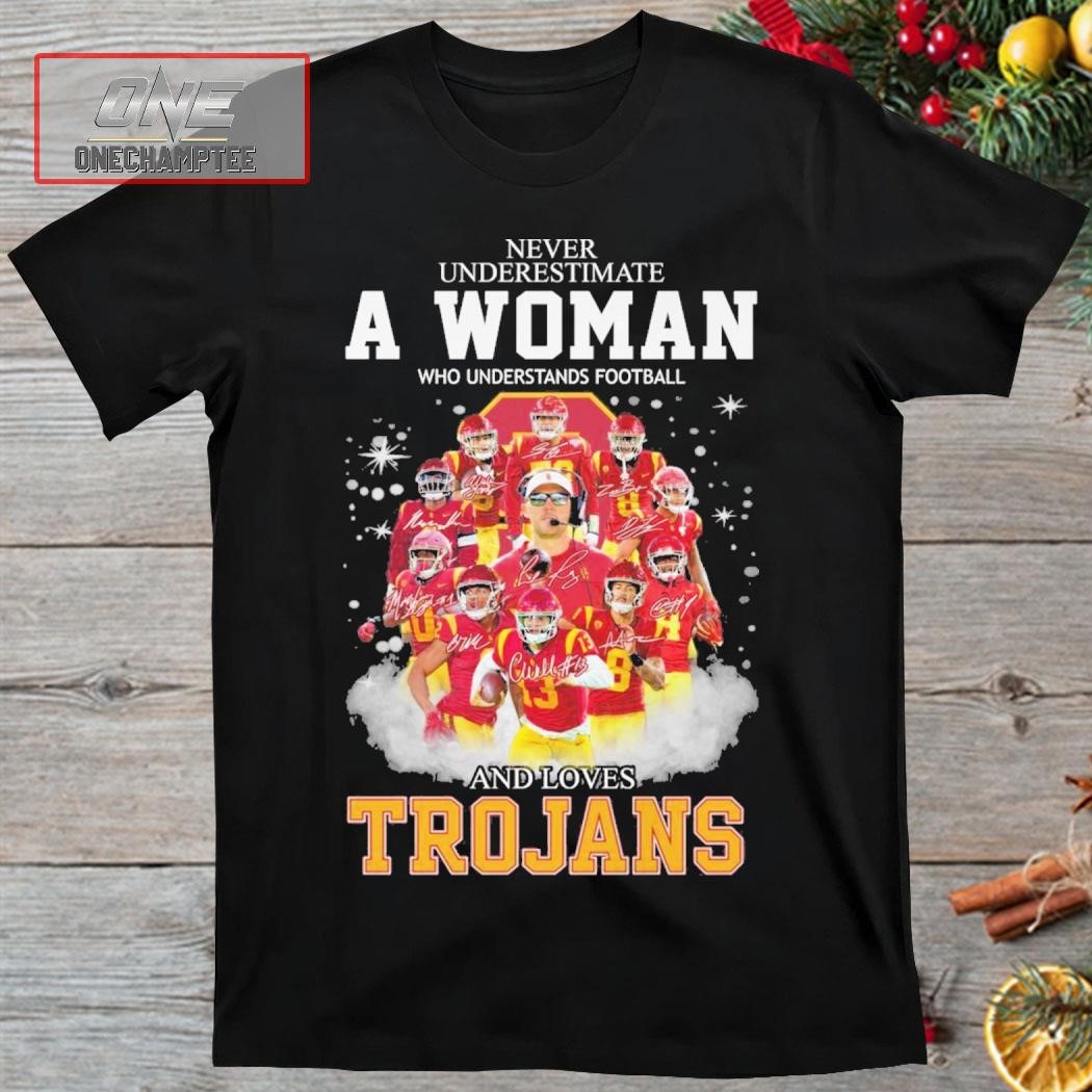 Never Underestimate A Woman Who Understands Football And Loves Trojans Signatures Shirt