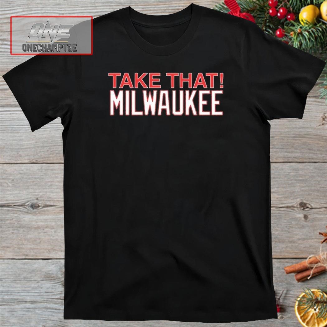 Obviousshirts Take That Milwaukee Shirt