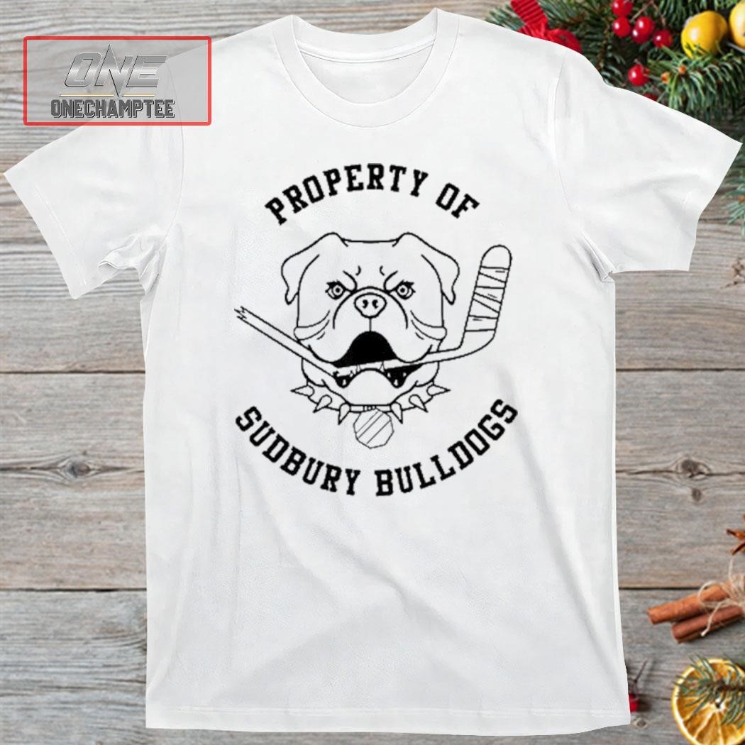 Property Of Sudbury Bulldogs Shirt