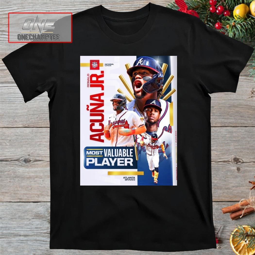 Ronald Acuna Jr Is The 2023 National League Most Valuable Player Home Decor Poster Shirt