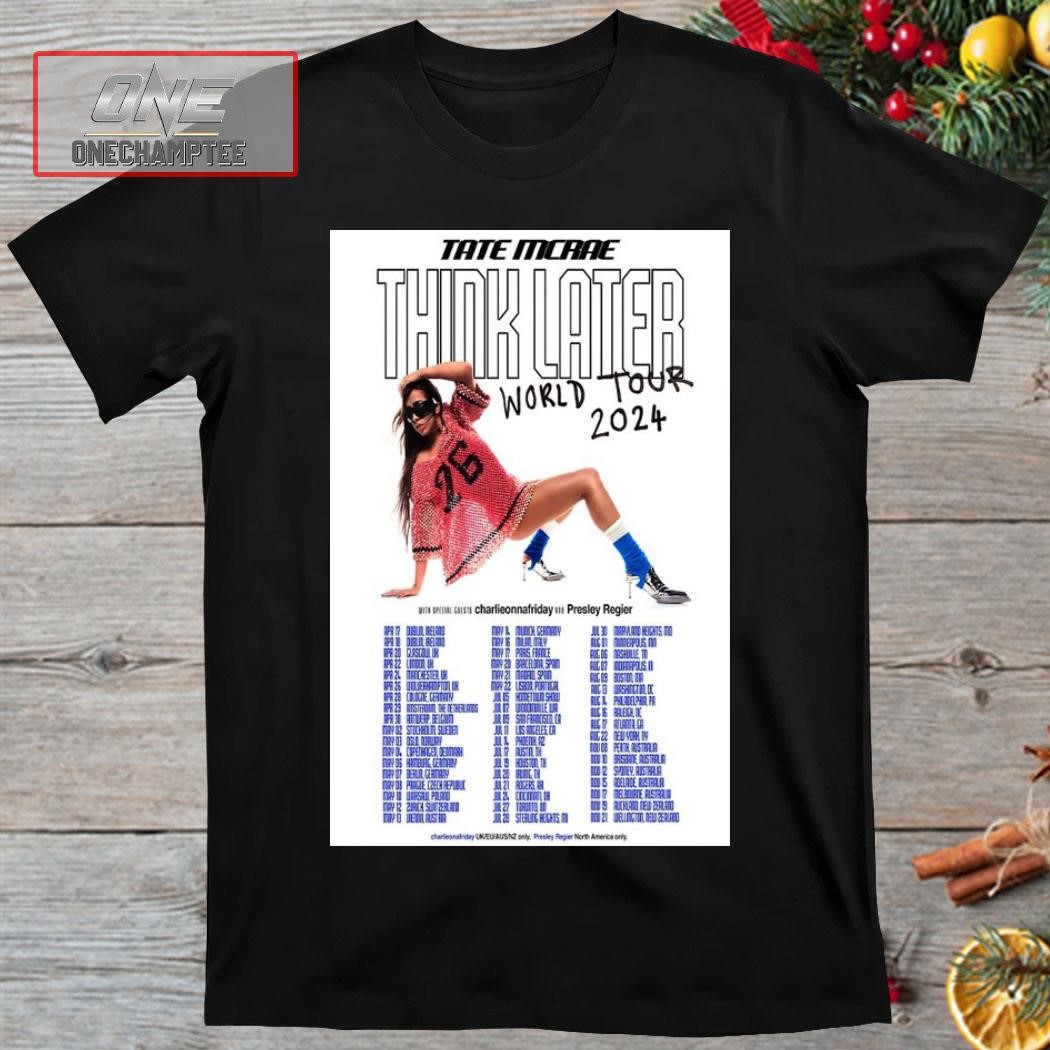 Tate Mcrae Think Later 2024 World Tour Poster Shirt