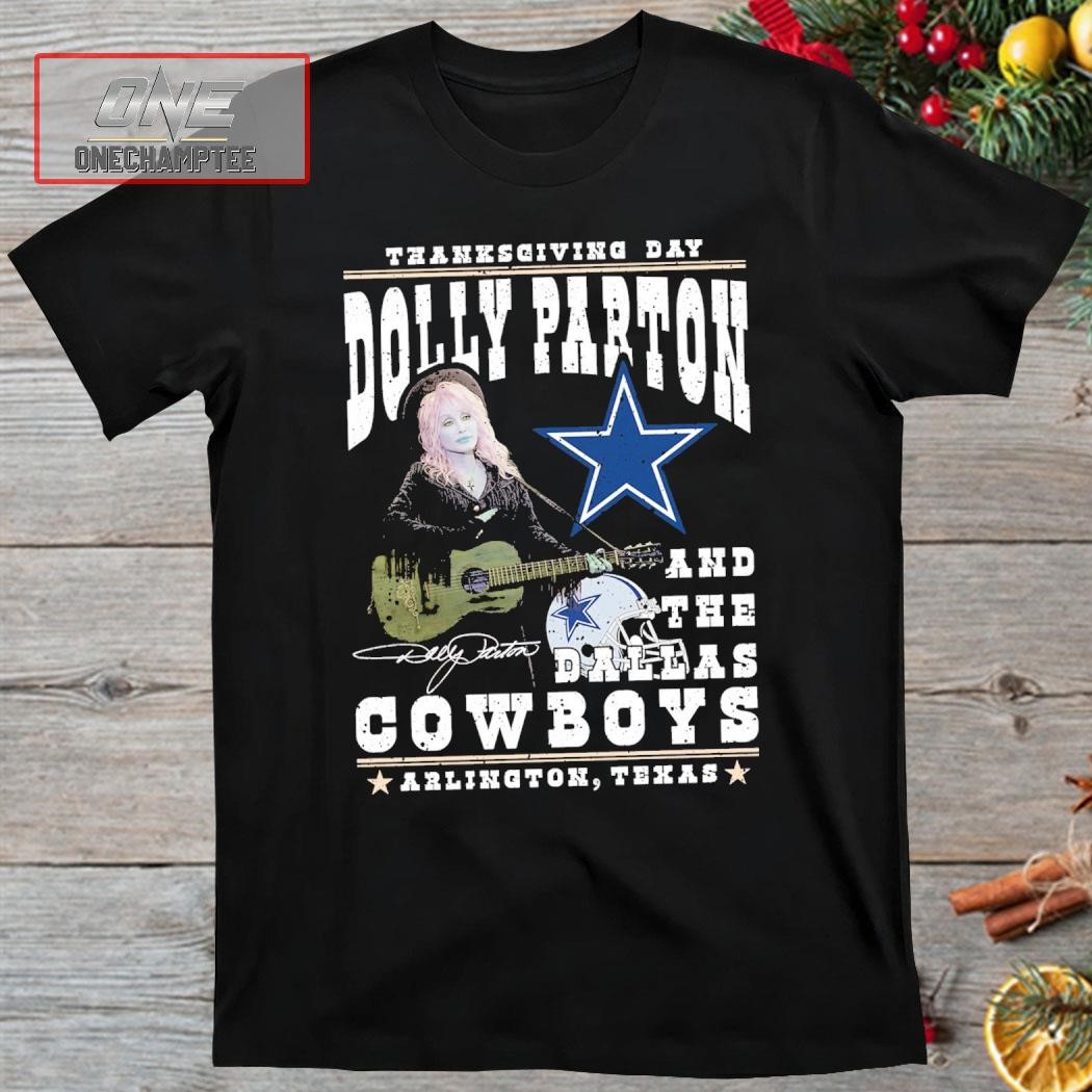 Thanksgiving Day Dolly Parton And The Dallas Cowboys Arlington Texas Signature Shirt