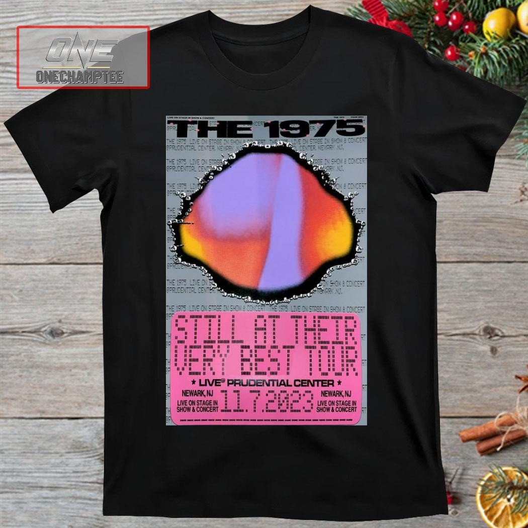 The 1975 At Their Very Best Tour Prudential Center Newark, NJ Nov 7, 2023 Poster Shirt