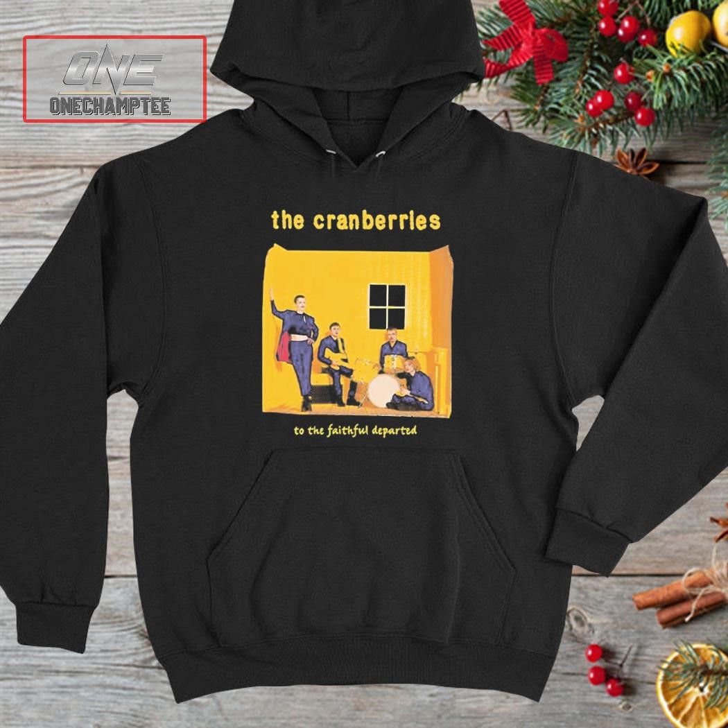 The Cranberries Faithful Departed Shirt hoodie