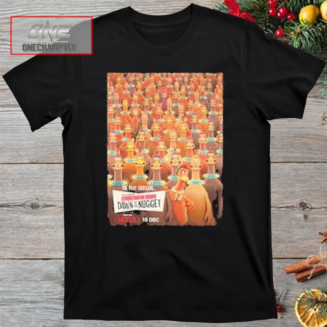 The Plot Chickens Chicken Run Dawn Of The Nugget Only On Netflix Shirt
