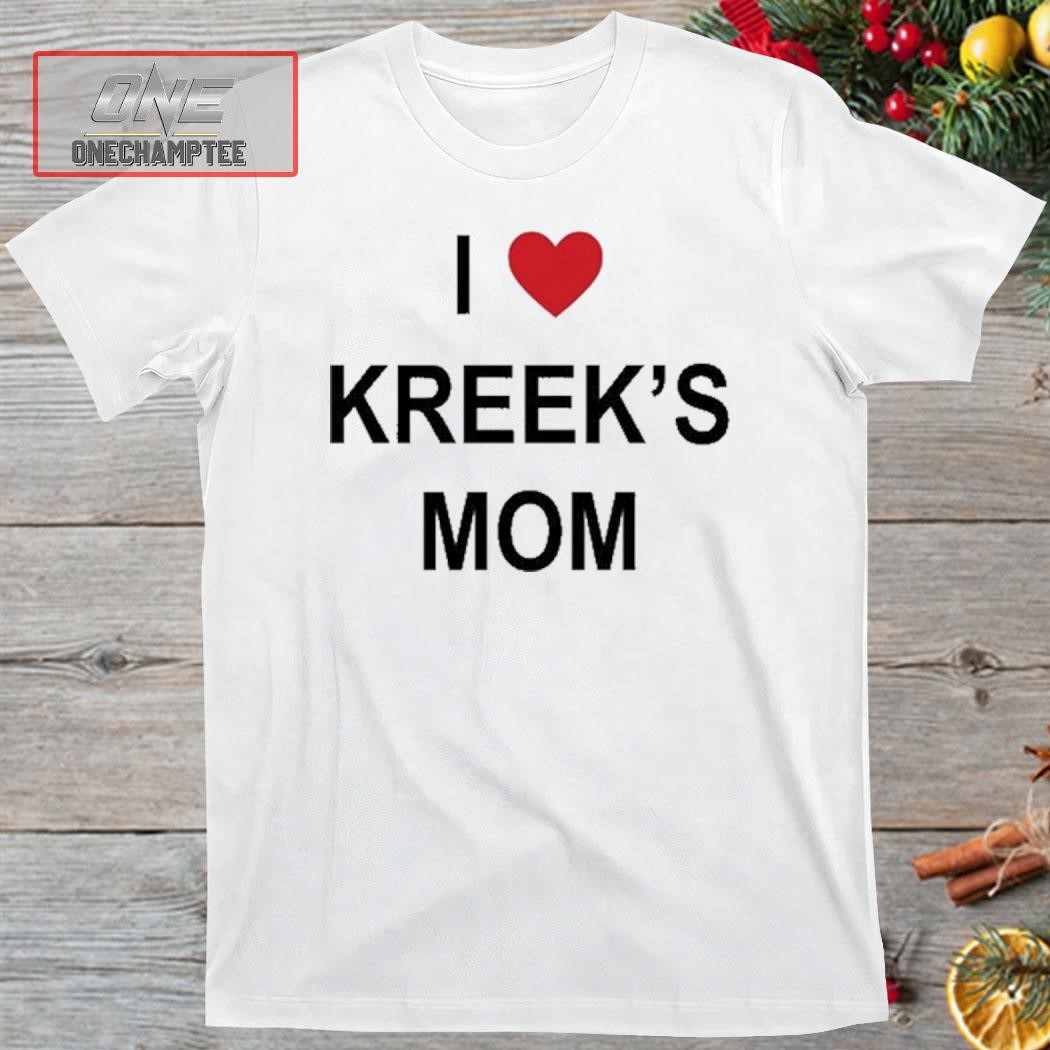 Timmehirl Wearing I Love Kreek's Mom Shirt