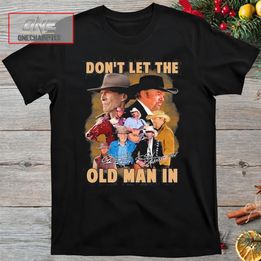 Toby Keith Dont Let The Old Man In Signatures Shirt