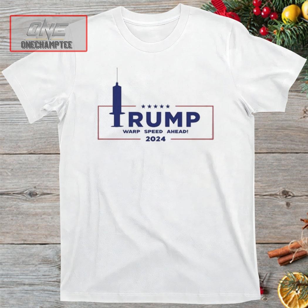 Trump Warp Speed Ahead 2024 Shirt