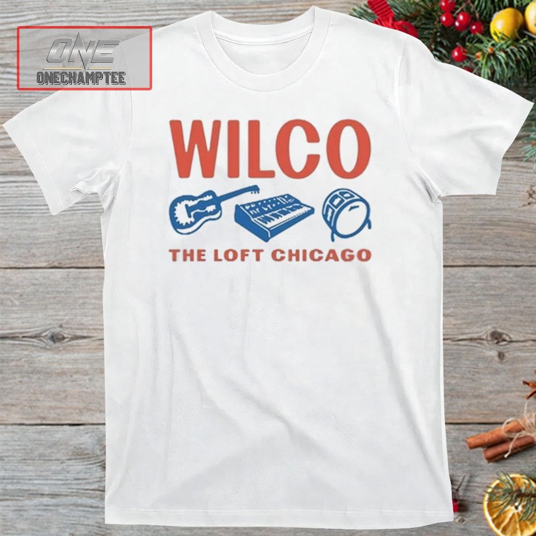 Wilco The Loft Chicago Shirt