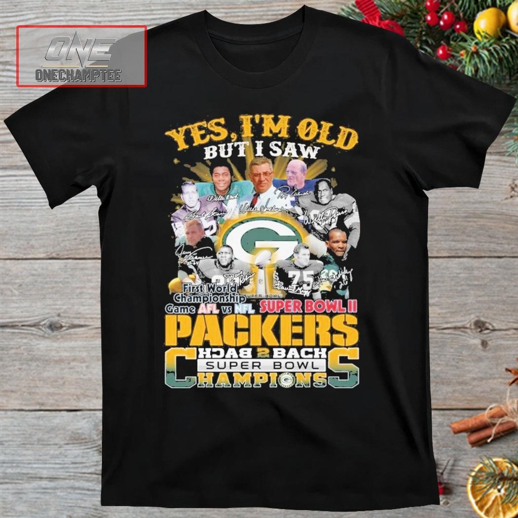 Yes I Am Old But I Saw Packers Back 2 Back Superbowl Champions First World Championship Game Afl Vs Nfl Superbowl Ii Shirt