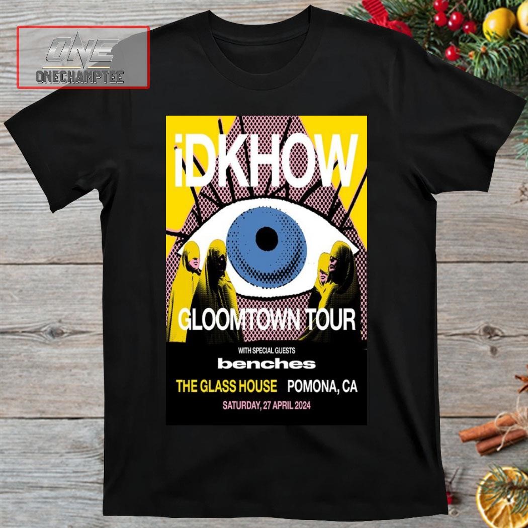 The Glass House Pomona CA Event Idkhow Apr 27 2024 Poster Shirt Shirt 
