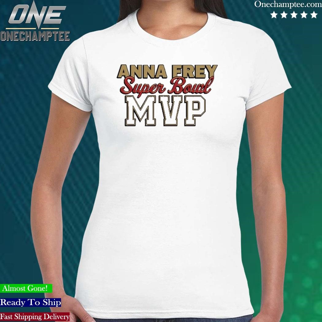 Anna Frey Superbowl Mvp Shirt, hoodie, long sleeve tee