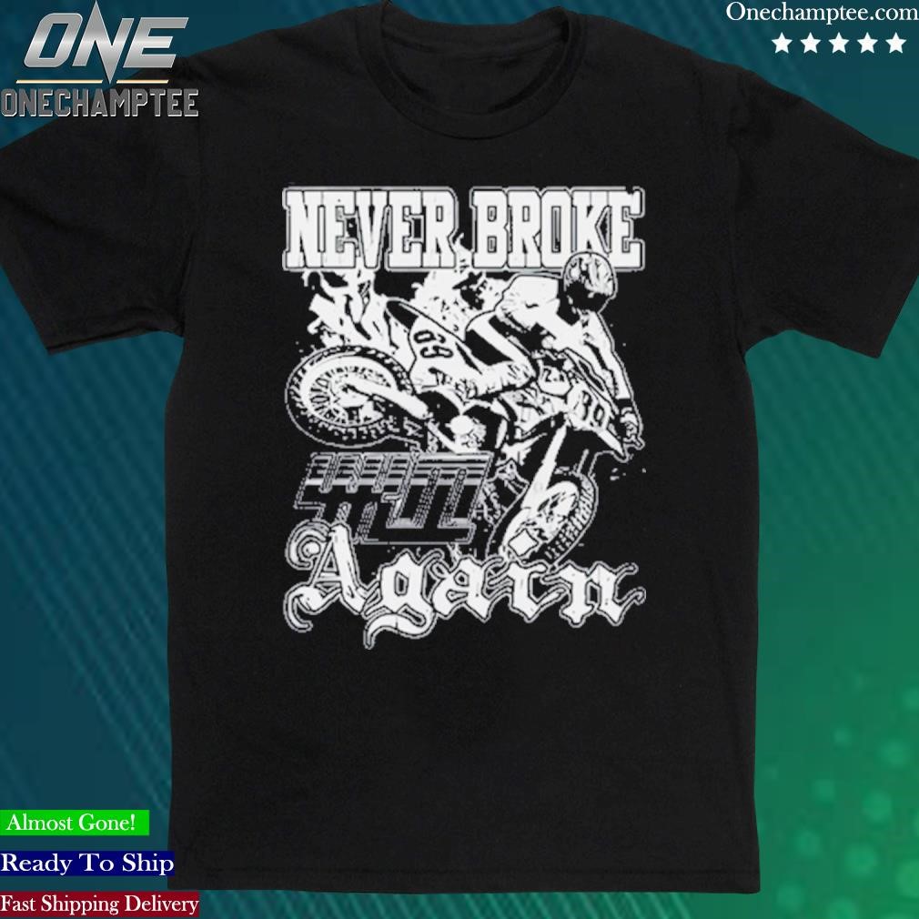 Never Broke Again Moto Craze Shirt