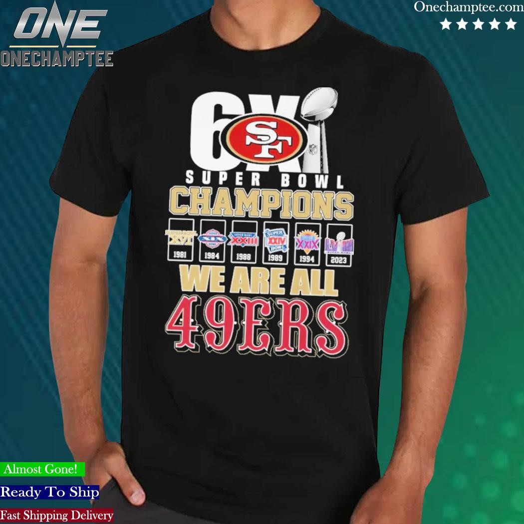 San Francisco 49ers Super Bowl LVIII Champions We Are All Niners T-Shirt,  hoodie, long sleeve tee