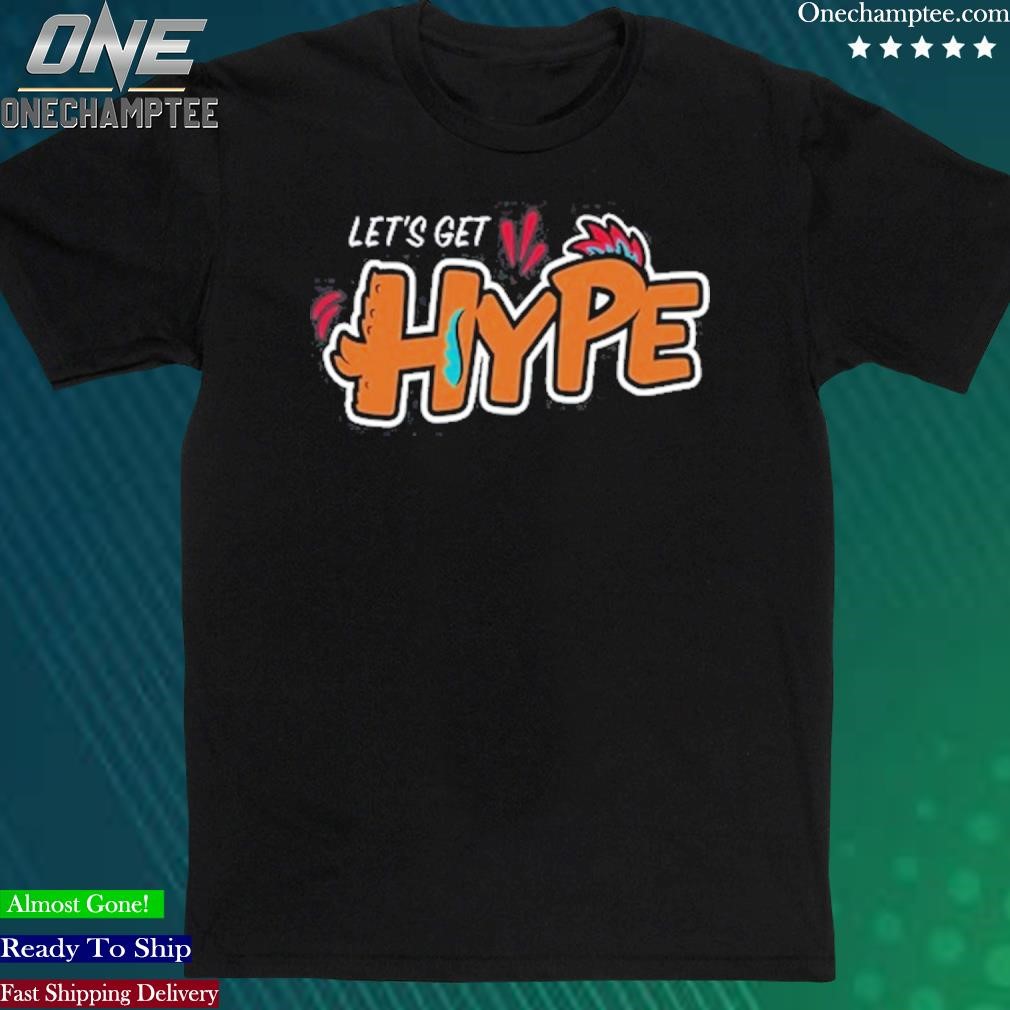 Let's Get Hype 2024 shirt