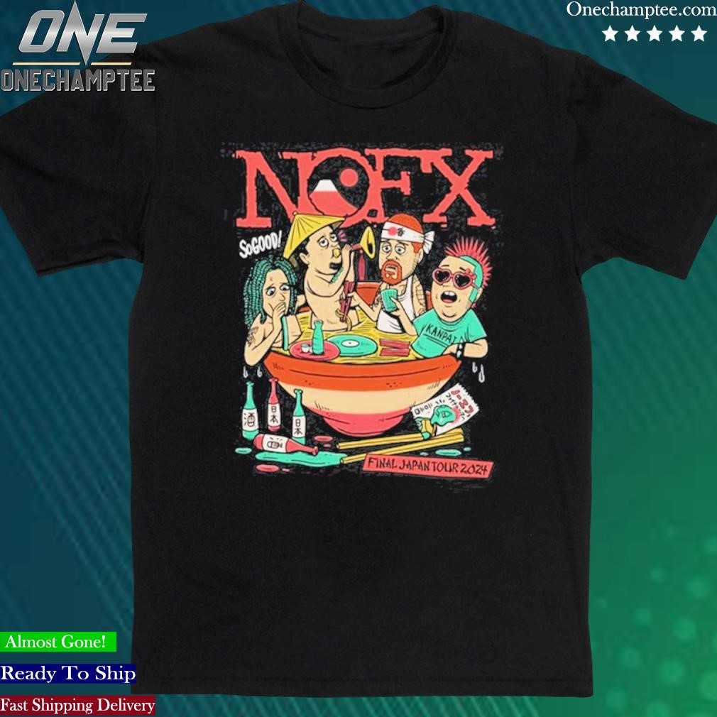 Nofx Final Japan Tour Ramen 2024 Shirt, hoodie, long sleeve tee