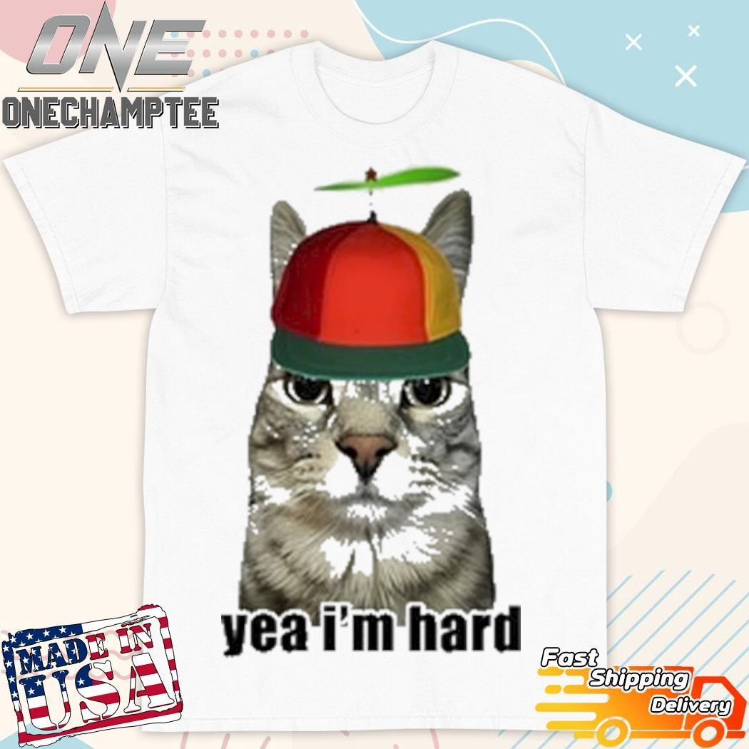 Cat Yea I'm Hard Shirt