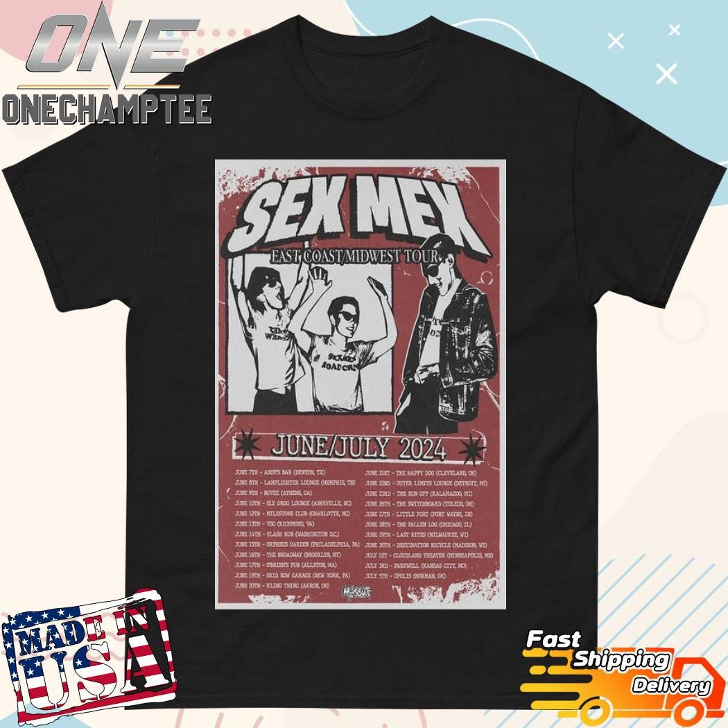 Sex Mex East Coast Midwest Tour June July 2024 Poster Shirt, hoodie, long  sleeve tee