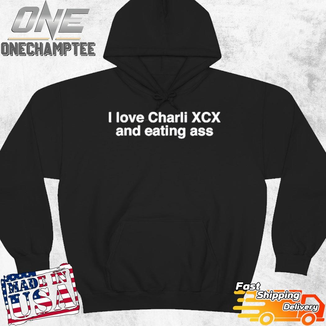 Xcxshake I Love Charli Xcx And Eating Ass Shirt, hoodie, long sleeve tee