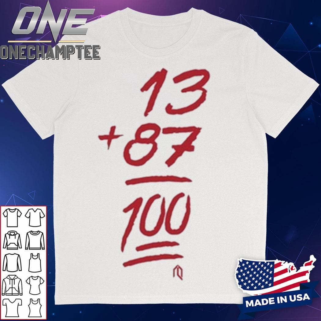 13 + 87 100 Shirt