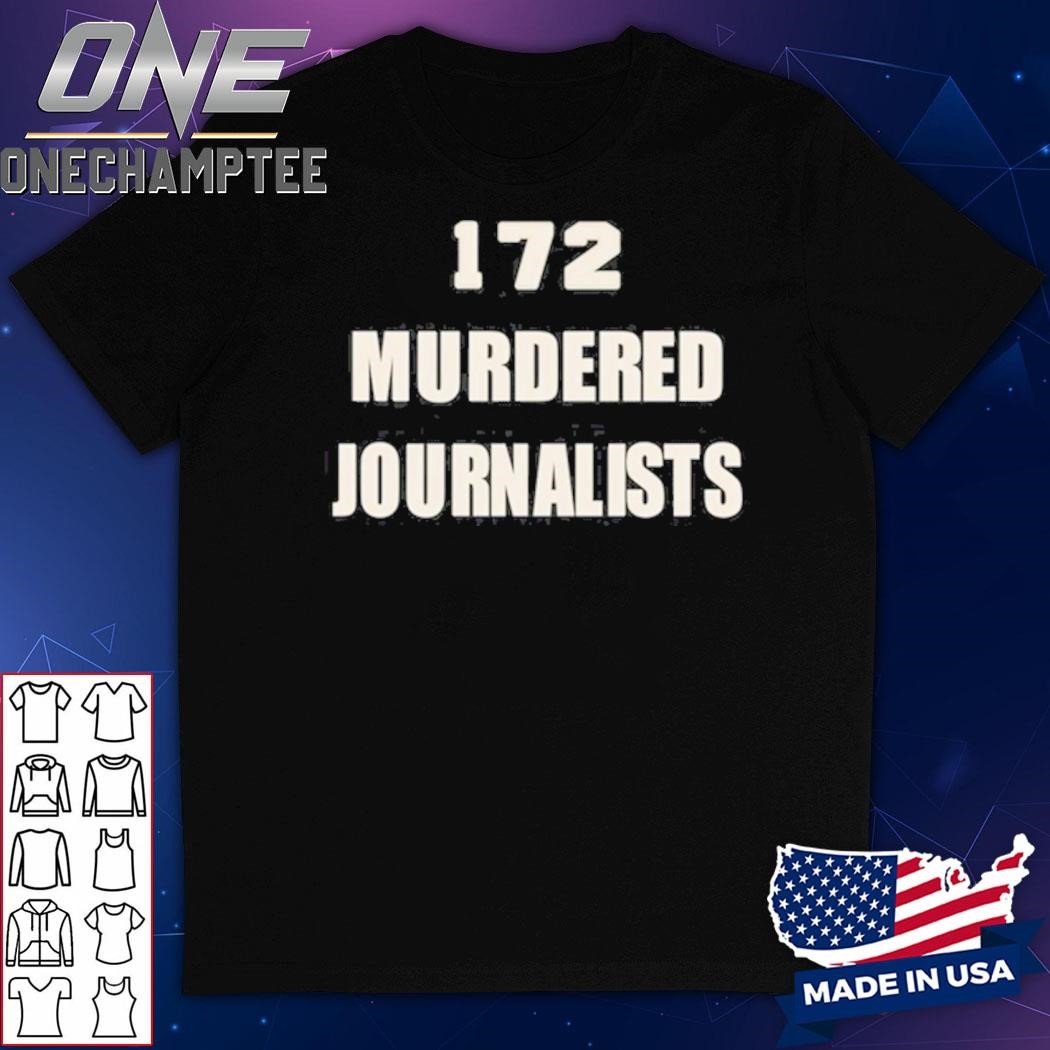 172 Murdered Journalists Shirt