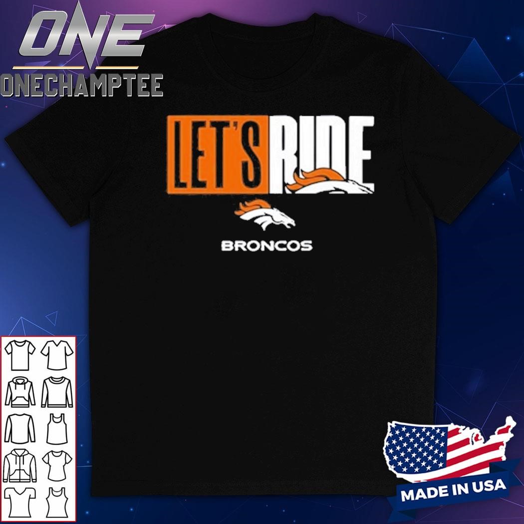 2024 Broncos Wire Let's Ride Shirt