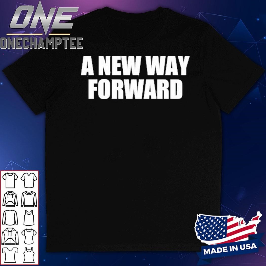 A New Way Forward Kamala Harris Shirt