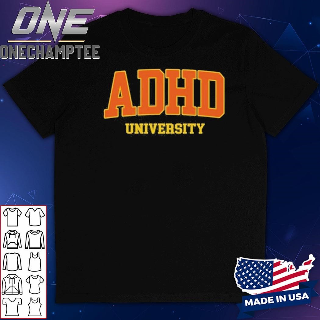 Adhd University Embroidered Funny Shirt