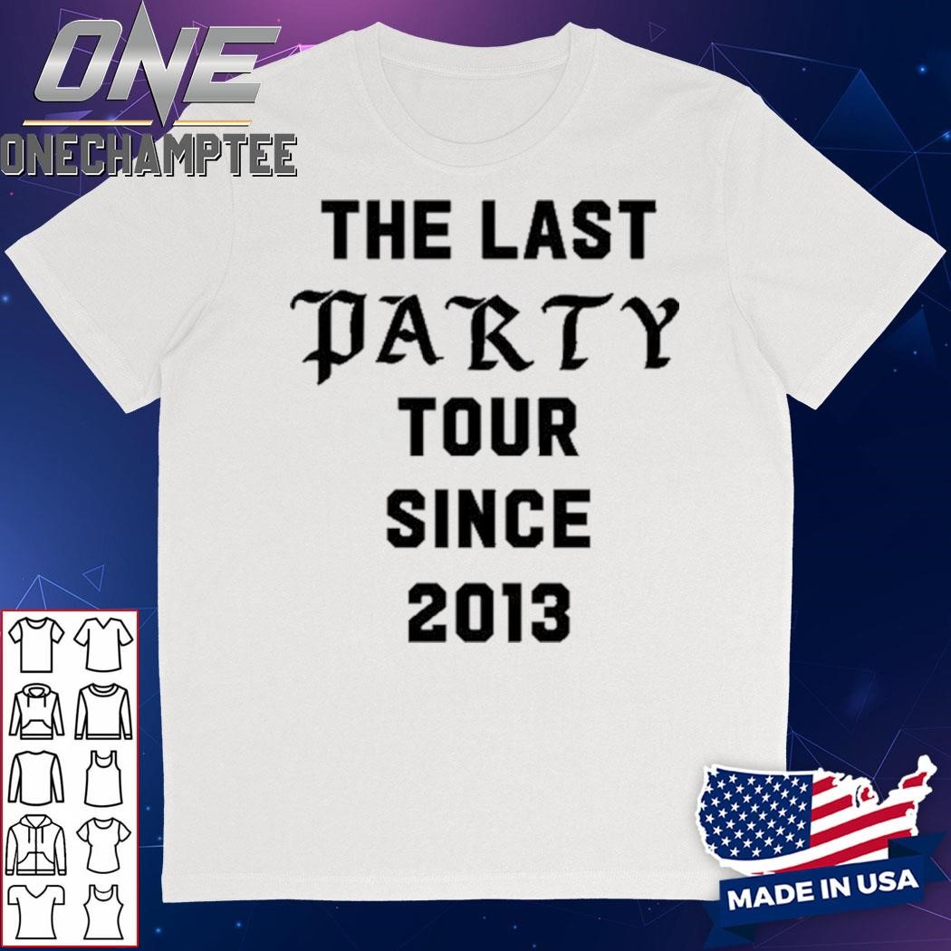 Arenamty Cd9 The Last Party Tour Since 2013 Shirt