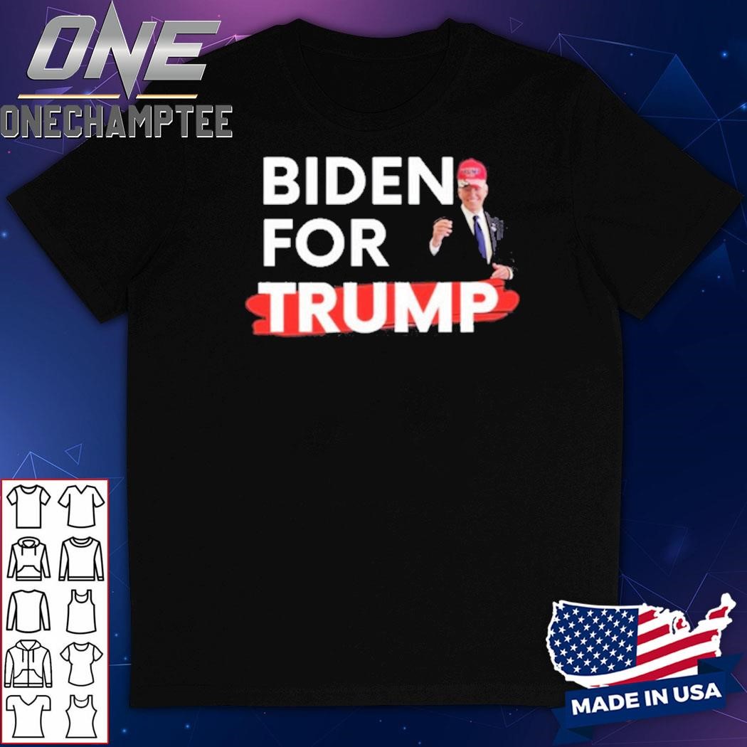 Biden For Trump Shirt