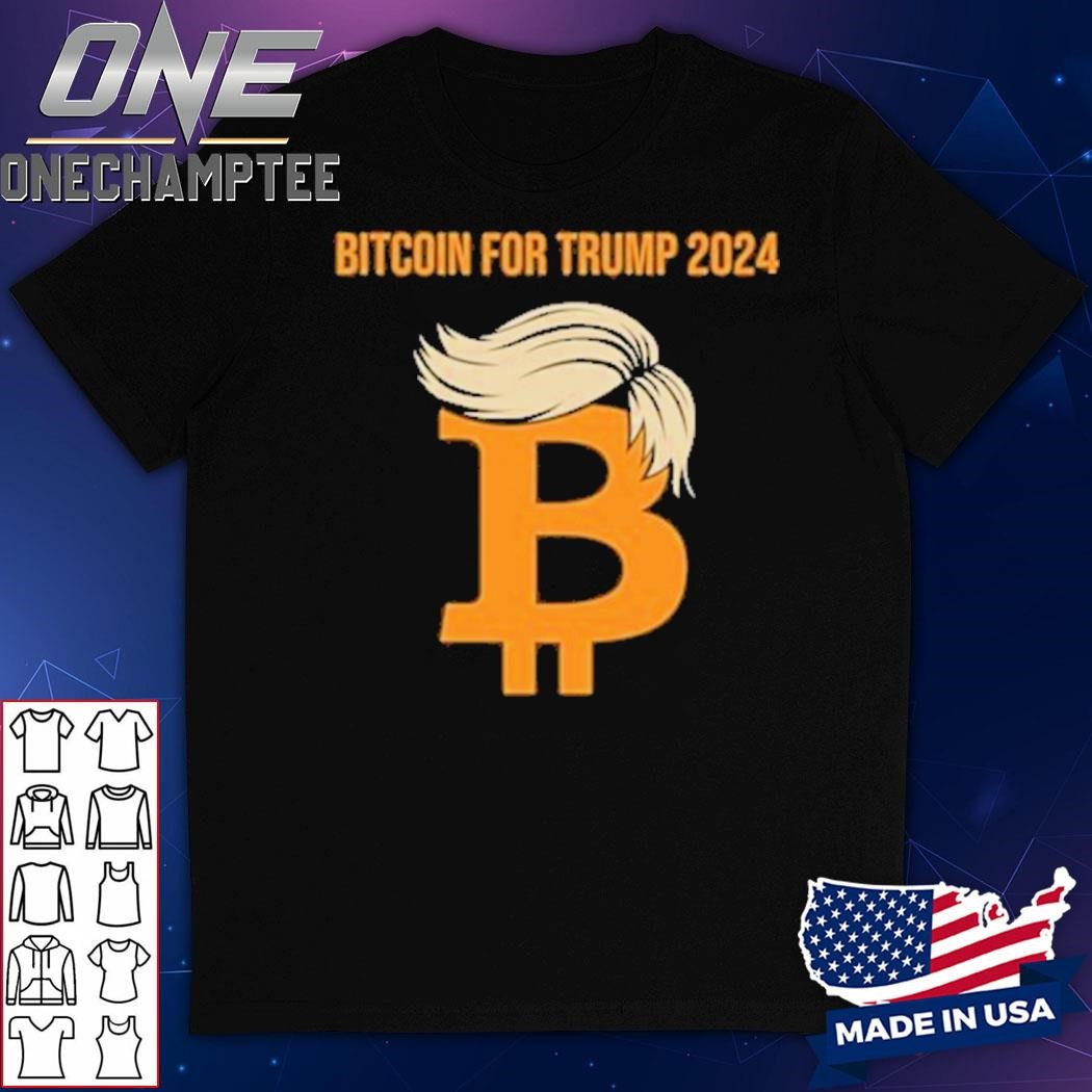 Bitcoin For Trump 2024 Shirt