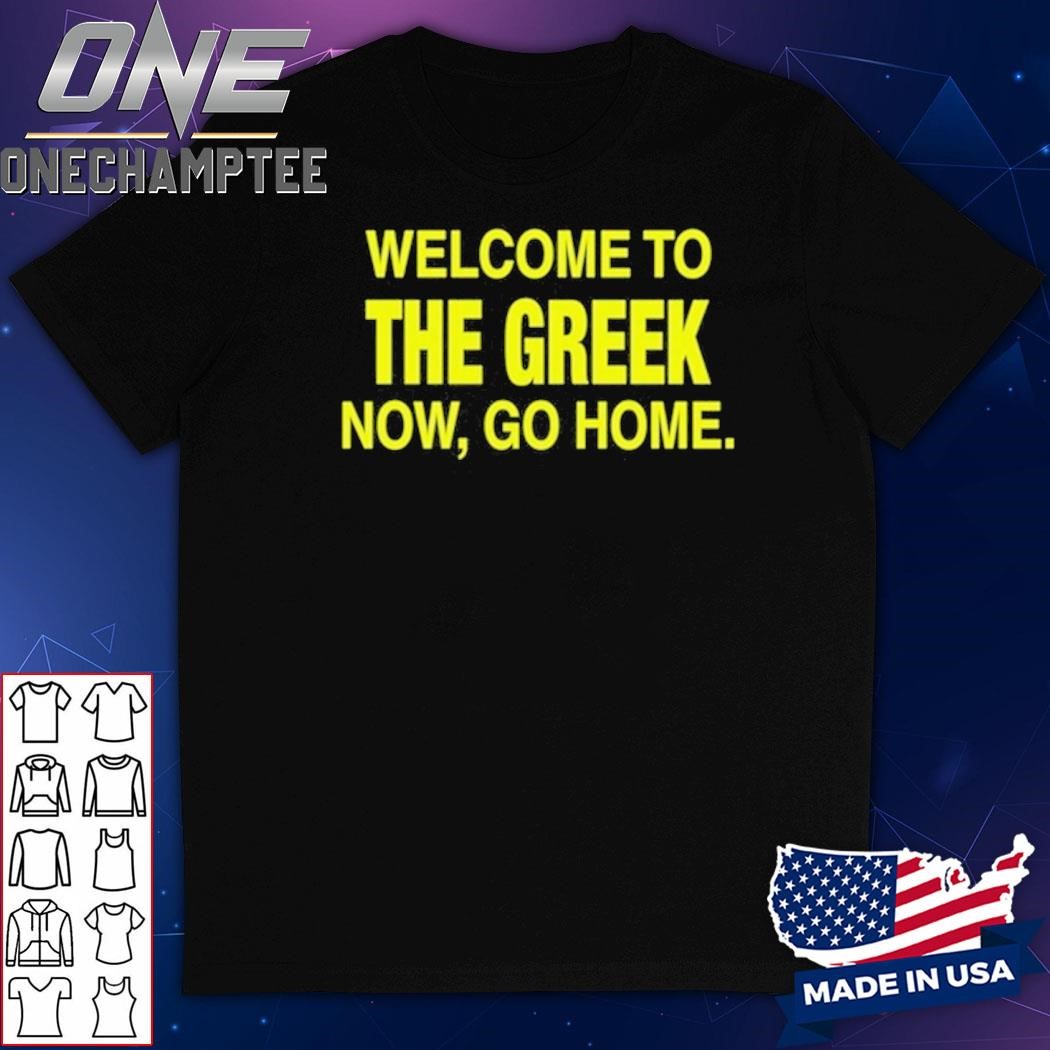 Bleachers Music Welcome To The Greek Now Go Home Shirt